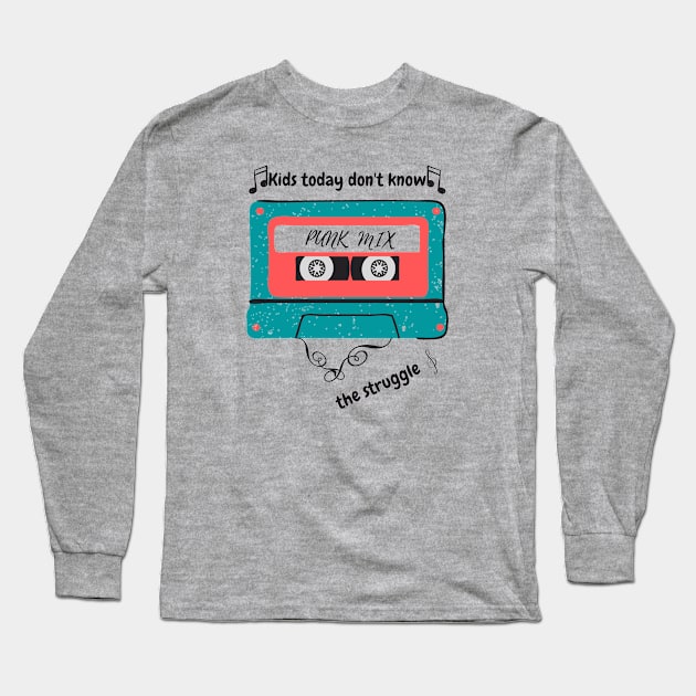 Kids Today Don't Know The Struggle Long Sleeve T-Shirt by igorstarina@gmail.com